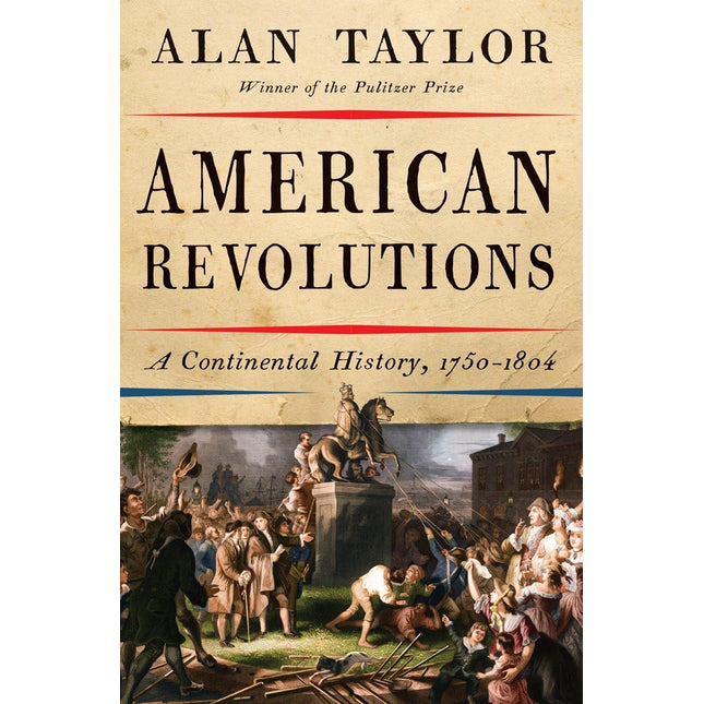 American Revolutions: A Continental History, 1750-1804