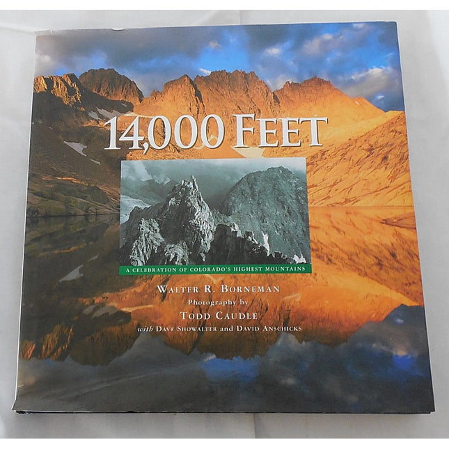 14,000 Feet: A Celebration of Colorado's Highest Mountains