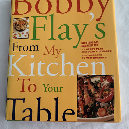 Bobby Flay's From My Kitchen to Your Table: 125 Bold Recipes