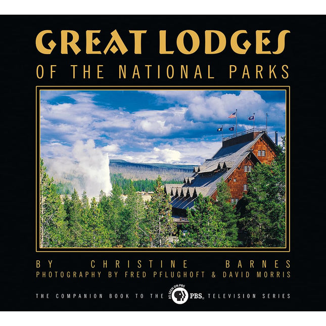 Great Lodges of the National Parks: The Companion Book to the PBS Television Series