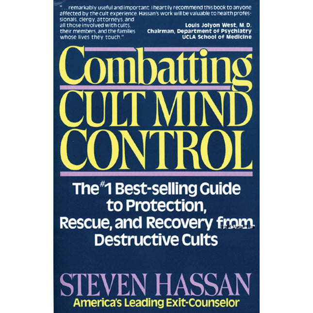 Combatting Cult Mind Control: The #1 Best-selling Guide to Protection, Rescue, and Recovery from Destructive Cults