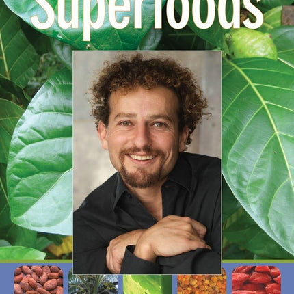Superfoods: The Food and Medicine of the Future