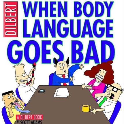 When Body Language Goes Bad: A Dilbert Book