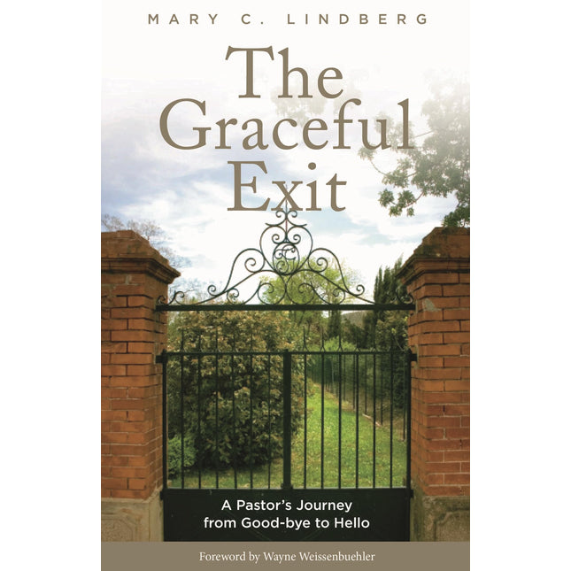 Graceful Exit, The: A Pastor's Journey from Good-bye to Hello