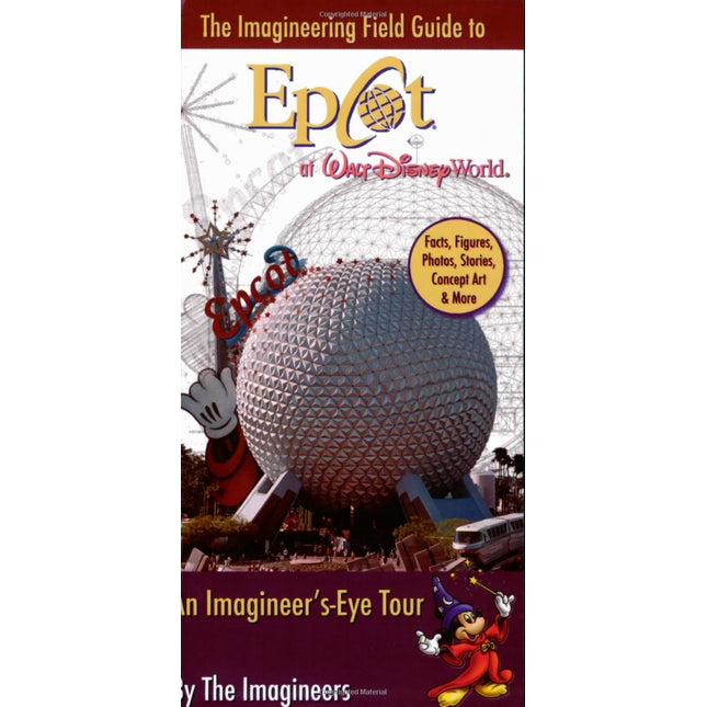 The Imagineering Field Guide to Epcot at Walt Disney World