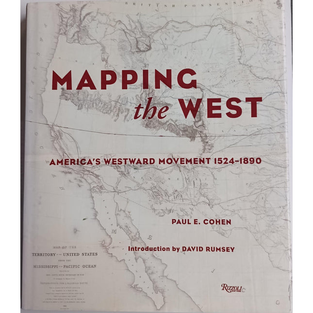 Mapping the West; America's Westward Movement 1524-1890