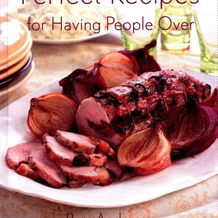 Perfect Recipes for Having People Over