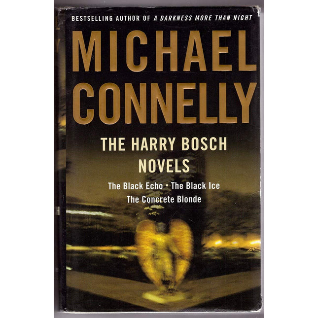 The Harry Bosch Novels: The Black Echo, The Black Ice, The Concrete Blonde