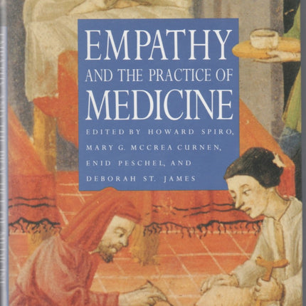 Empathy and the Practice of Medicine: Beyond Pills and the Scalpel