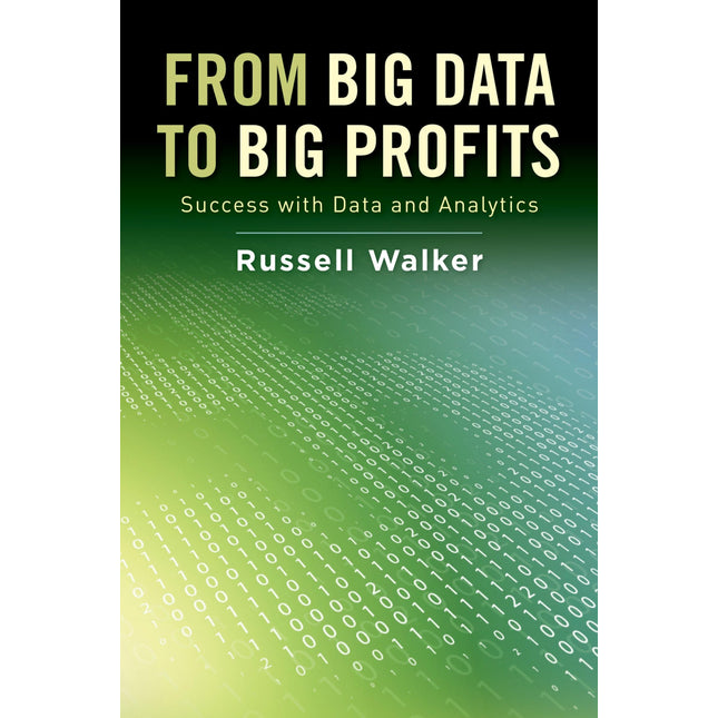 From Big Data to Big Profits: Success with Data and Analytics