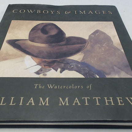 Cowboys & Images: The Watercolors of William Matthews