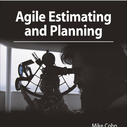 Agile Estimating and Planning (Robert C. Martin Series)
