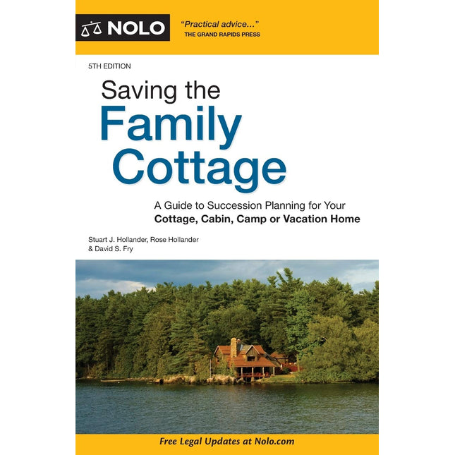 Saving the Family Cottage: A Guide to Succession Planning for Your Cottage, Cabin, Camp or Vacation Home