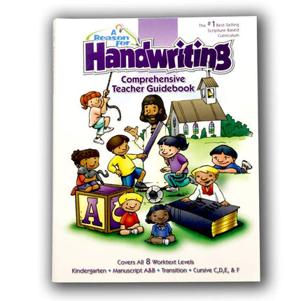 Reason for Handwriting: Comprehensive Guidebook, k -6
