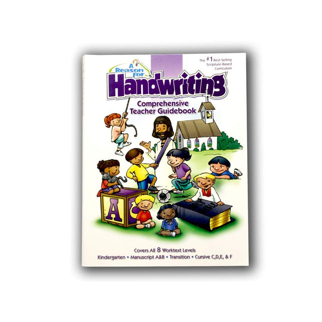 Reason for Handwriting: Comprehensive Guidebook, k -6