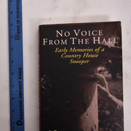 No Voice from the Hall: Early Memories of a Country House Snooper