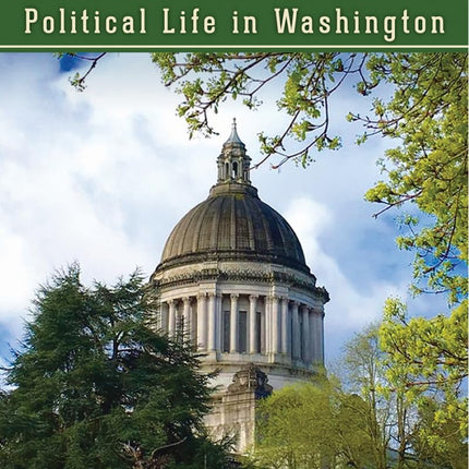 Governing the Evergreen State: Political Life in Washington