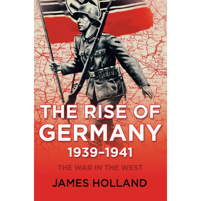 The Rise of Germany, 1939-1941 (The War in the West)