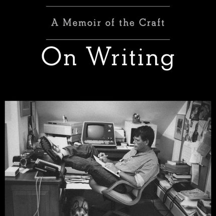 On Writing: A Memoir of the Craft