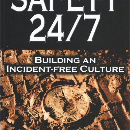 Safety 24/7: Building an Incident-Free Culture