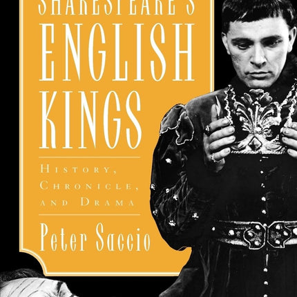 Shakespeare's English Kings: History, Chronicle, and Drama