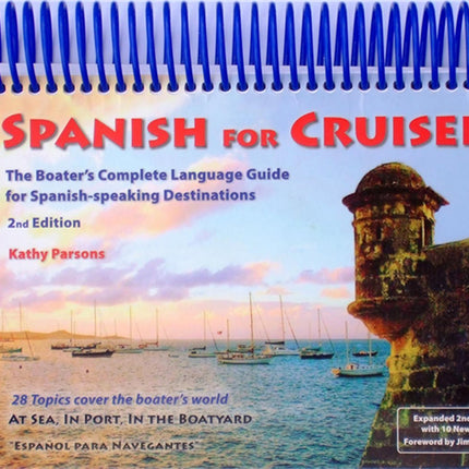 Spanish for Cruisers: The Boater's Complete Language Guide for Spanish-speaking Destinations, 2nd Edition
