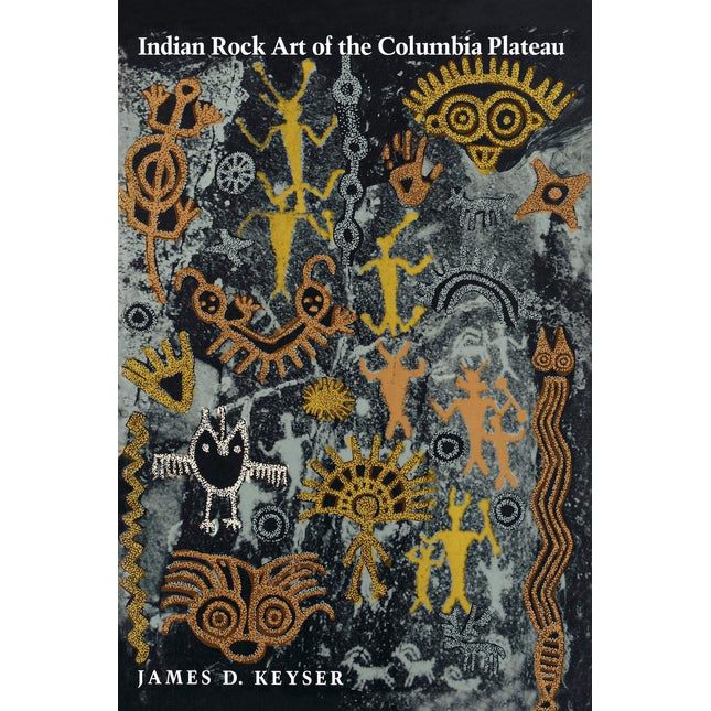 Indian Rock Art of the Columbia Plateau (Samuel and Althea Stroum Books xx)