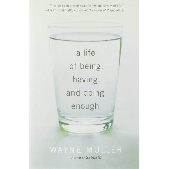 A Life of Being, Having, and Doing Enough