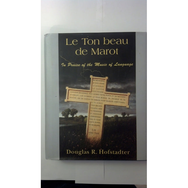 Le Ton Beau De Marot: In Praise of The Music of Language