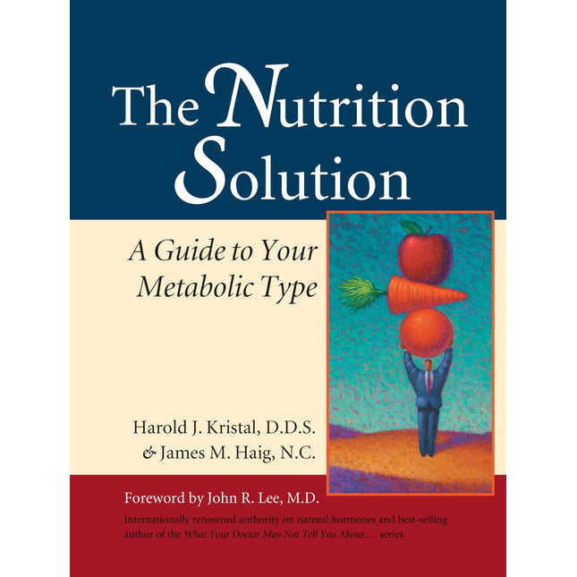 The Nutrition Solution: A Guide to Your Metabolic Type