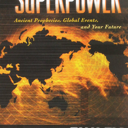 The Next Superpower: Ancient Prophecies, Global Events, and Your Future