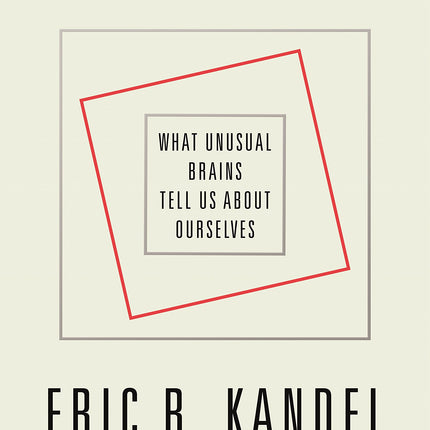 The Disordered Mind: What Unusual Brains Tell Us About Ourselves