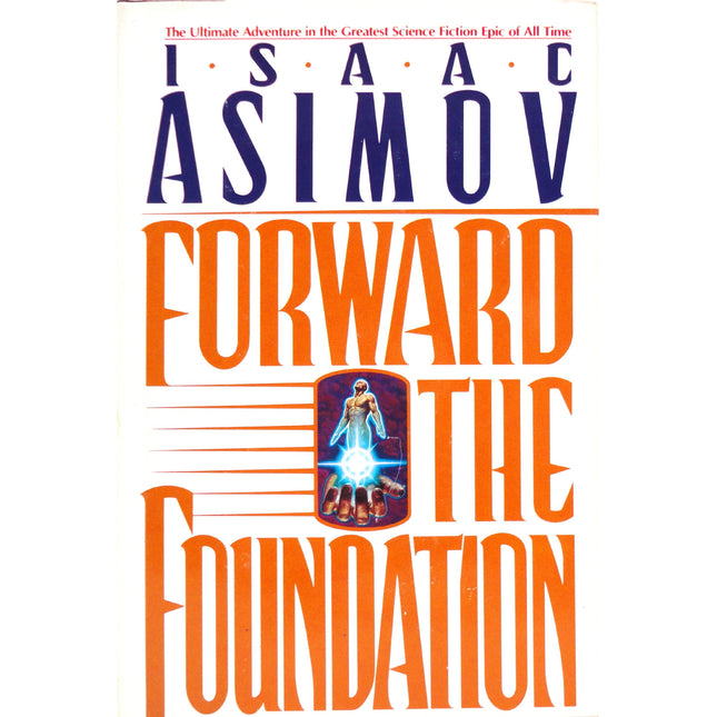 Forward the Foundation (Foundation Novels)