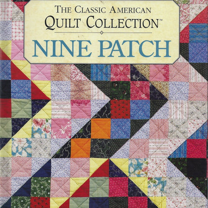 Nine Patch: The Classic American Quilt Collection
