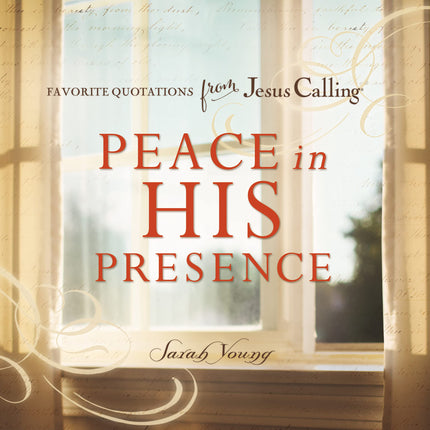 Peace in His Presence: Favorite Quotations from Jesus Calling