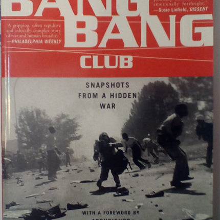 The Bang-Bang Club: Snapshots from a Hidden War