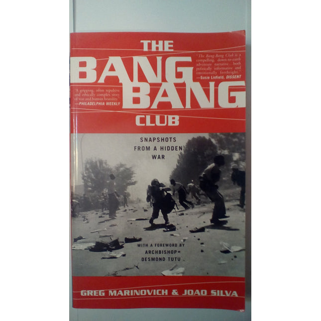 The Bang-Bang Club: Snapshots from a Hidden War
