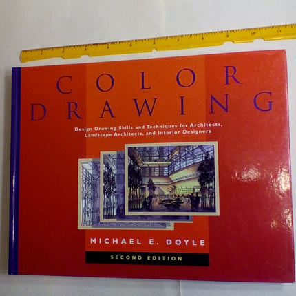 Color Drawing: Design Drawing Skills and Techniques for Architects, Landscape Architects, and Interior Designers