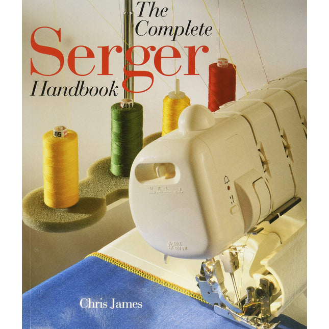 The Complete Serger Handbook