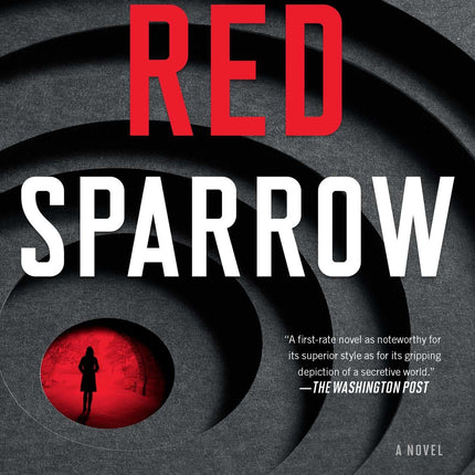Red Sparrow: A Novel (1) (The Red Sparrow Trilogy)