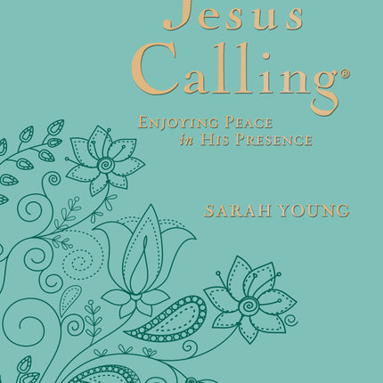 Jesus Calling, Large Text Teal Leathersoft, with Full Scriptures: Enjoying Peace in His Presence (a 365-Day Devotional)