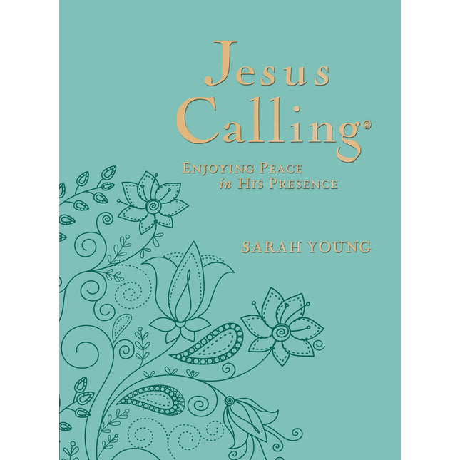 Jesus Calling, Large Text Teal Leathersoft, with Full Scriptures: Enjoying Peace in His Presence (a 365-Day Devotional)