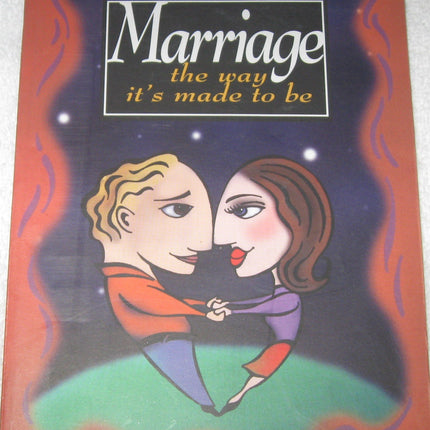 Marriage the Way It's Made to Be