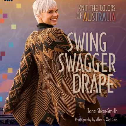 Swing, Swagger, Drape: Knit the Colors of Australia