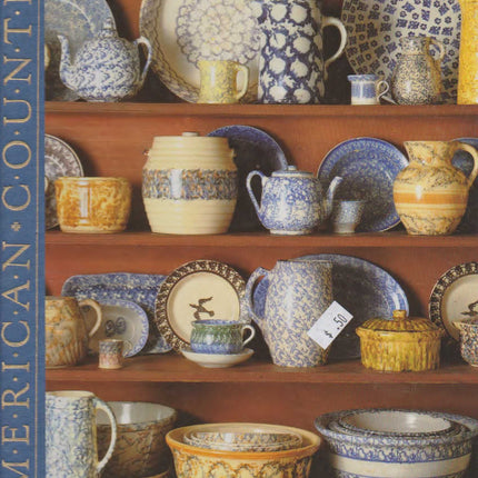 Country Collections: Ideas for Collecting and Displaying Antiques and Other Country Treasures (American Country)