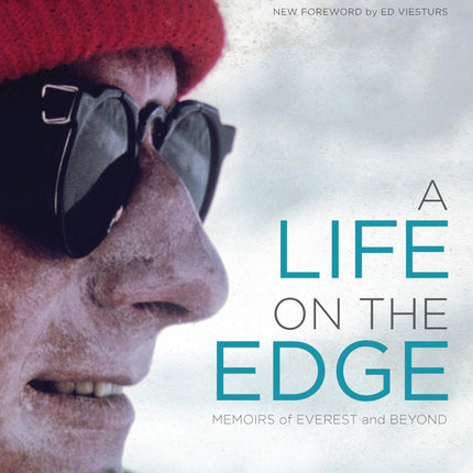 A Life on the Edge, Anniversary Edition: Memoirs of Everest and Beyond, Anniversary Edition