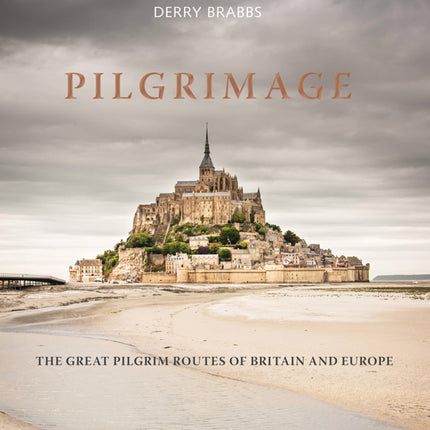 Pilgrimage: The Great Pilgrim Routes of Britain and Europe