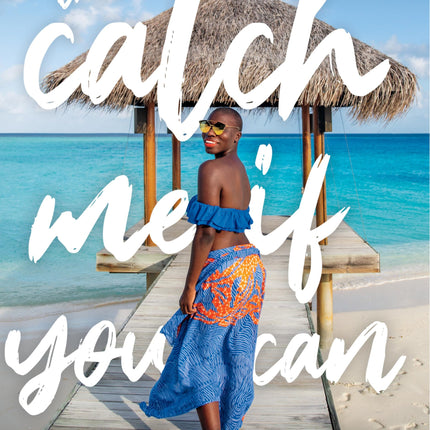The Catch Me If You Can: One Woman's Journey to Every Country in the World