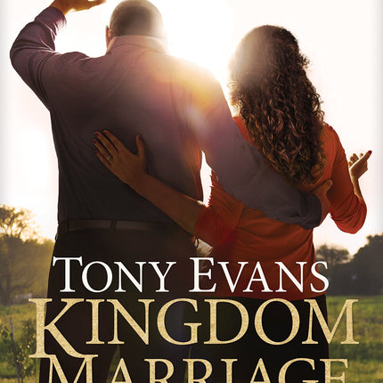 Kingdom Marriage: Connecting God's Purpose with Your Pleasure