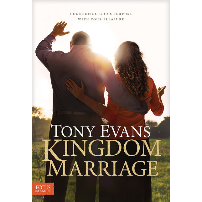 Kingdom Marriage: Connecting God's Purpose with Your Pleasure